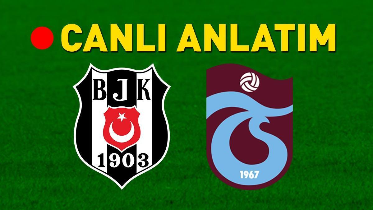 Beşiktaş – Trabzonspor Maçı Canlı Anlatım |  Beşiktaş – Trabzonspor Bein Sports 1 Canlı | Kartal, sahasında Fırtına’ya karşı